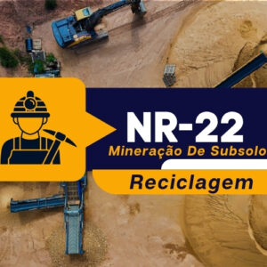 NR 22 – Treinamento Introdutório Geral Mineração De Subsolo – Teórico - Reciclagem